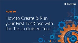 How to Create amp Run your First Test with the Tosca Guided Tour [upl. by Blatman452]