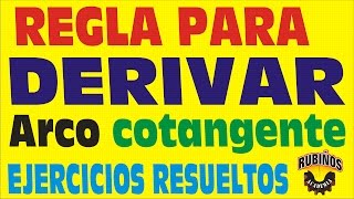 REGLA PARA DERIVAR EL ARCOCOTANGENTE  Problemas Resueltos [upl. by Cassey]