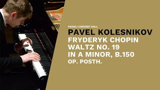 Pavel Kolesnikov F Chopin Waltz n19 in A minor B150 op posth [upl. by Ennahteb]