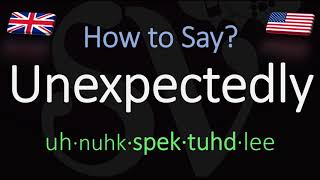 How to Pronounce Unexpectedly CORRECTLY Meaning amp Pronunciation [upl. by Balthazar156]