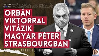 Orbán Viktorral vitázik Magyar Péter Strasbourgban  Választás kérdése [upl. by Lanahtan]