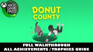 Donut County 100 Walkthrough  All Achievements  Trophies Guide   1 Hour Completion [upl. by Na]