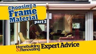 Choosing the best window frame material  ADVICE  Homebuilding [upl. by Aniretak364]