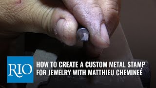 How to Create a Custom Metal Stamp for Jewelry with Matthieu Chemineé [upl. by Fornof637]