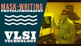 Photolithography  Mask writing  Pattern Transfer  Clean room  VLSI Technology  nano fabrication [upl. by Marge158]