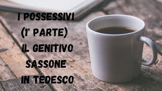 TEDESCO per italiani gli aggettivi possessivi 12 e il genitivo sassone [upl. by Aileno]