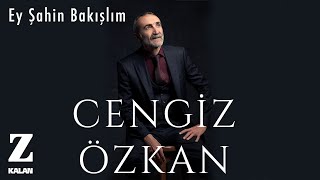 Cengiz Özkan  Ey Şahin Bakışlım I Bir Çift Selam © 2019 Z Müzik [upl. by Odelinda]