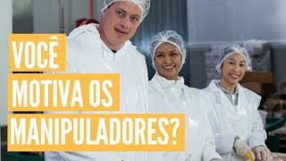 6  VOCÊ MOTIVA OS MANIPULADORES DE ALIMENTOS EM SUAS CONSULTORIAS [upl. by Norab]