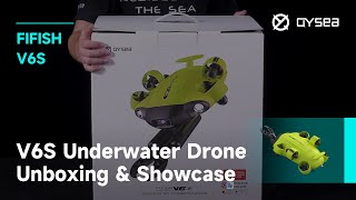 Unboxing amp Showcase  FIFISH V6S Underwater Drone Robot  QYSEA [upl. by Nonrev]