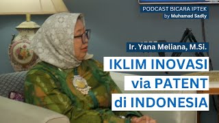 Iklim Inovasi via Patent di Indonesia  Ir Yana Meliana MSi  Bicara Iptek 2 [upl. by Yor311]