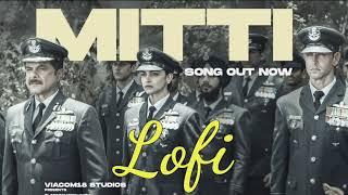 Mitti Song Fighter  LOFI Music  Mitti Song Lofi  Fighter Movie Lofi Song [upl. by Bijan]