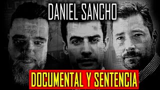 DANIEL SANCHO 🔴 REACCIÓN DOCUMENTAL Y SENTENCIA 🔴 CON JuanGo Opina y Félix Rios [upl. by Namaan]