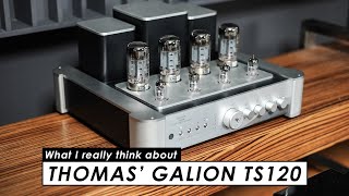 Galion TS120 Tube Amplifier Honest Feedback To Thomas amp Stereo [upl. by Demaria928]