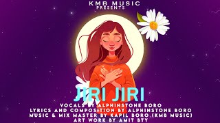 JIRI JIRI  Alphinstone Boro X Kapil BoroKmB Music  KmB Music Presents Official visualizer [upl. by Ennayr491]