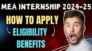 MEA Internship Programme 202425  How to Apply Eligibility Benefits amp Application Process [upl. by Akienahs782]