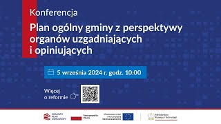 Konferencja „Plan ogólny gminy z perspektywy organów uzgadniających i opiniujących” [upl. by Durward703]