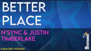 Better Place  NSYNC amp Justin Timberlake KARAOKE [upl. by Bakki]