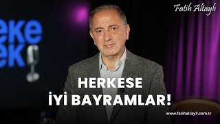 Fatih Altaylı yorumluyor Herkese İyi Bayramlar [upl. by Yukio]