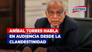 🔴🔵Aníbal Torres habla en audiencia desde la clandestinidad [upl. by Eevets]