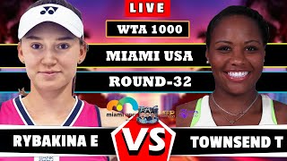 🔴LIVE Rybakina E vs Townsend T Miami Open 2024 Round 32 Live Scores wta atp tennismiamiopen [upl. by Nodnyl]