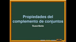 PROPIEDADES DEL COMPLEMENTO DE CONJUNTOS [upl. by Bellew959]