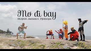 MƠ ĐI BAY  Huỳnh James ft Pjnboys Mondo Records amp SohaProduction [upl. by Notsirt]