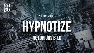 The Notorious BIG  Hypnotize  Lyrics [upl. by Samal]