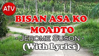 Bisan Asa Ko Moadto by Jerome Suson [upl. by Elna]