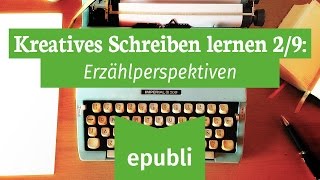 Kreatives Schreiben lernen für Autoren 29 Erzählperspektiven [upl. by Arhna609]