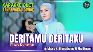 DERITAMU DERITAKU KARAOKE DUET TANPA VOKAL COWOK Ft  Eliza Rusman [upl. by Doowle453]