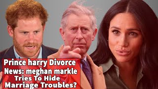 prince harry divorce meghan markle tries to hide marriage troubles prince charles angry with harry [upl. by Sandell768]