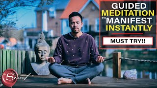 The Most Powerful Guided Meditation to Manifest What You Want in Life  Instant Results Must Try [upl. by Ryun]