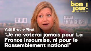 quotMoi je ne voterai jamais pour LFI ni pour le RNquot Yaël BraunPivet [upl. by Lapotin814]