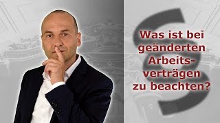 Arbeitgeber legt geänderten Arbeitsvertrag vor  was muss der Arbeitnehmer beachten [upl. by Thant]