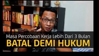 Masa Percobaan Kerja Lebih Dari 3 Bulan BATAL DEMI HUKUM [upl. by Loutitia]