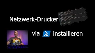 Windows Netzwerk Drucker per Powershell Script installieren [upl. by Frasch108]