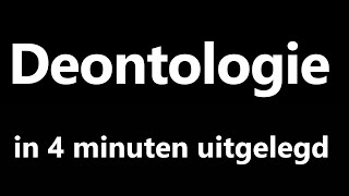 Deontologie in vier minuten uitgelegd [upl. by Keslie]