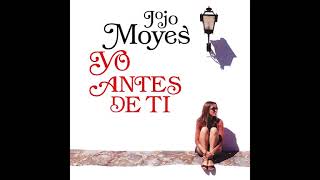 Yo antes de ti  Jojo Moyes AUDIOLIBRO [upl. by Ynnam]