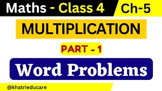 Multiplication  Multiplying by 2 digit and 3 digit numbers  Word Problems Part 1  Class 4 [upl. by Anillek]