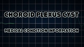 Choroid plexus cyst Medical Condition [upl. by Lugo654]