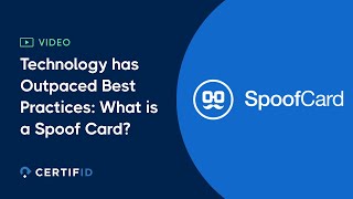 Technology has Outpaced Best Practices What is a Spoof Card  CertifID [upl. by Ivory694]