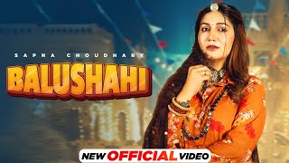 Balushahi Official Video  Sapna Choudhary  Raj Mawar  Manisha Sharma Latest Haryanvi Song 2024 [upl. by Bass]