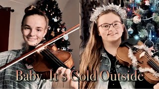 Baby It’s Cold Outside  Violin Cover by Holly May amp Ashlyn Turner Idina Menzel and Michael Bublé [upl. by Sotos365]