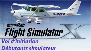 FSX tutorial francais VOL Complet Débutant [upl. by Barbaraanne]