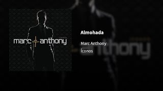 Marc Anthony ― Almohada ⟦𝔼𝕡𝕚𝕔𝕖𝕟𝕥𝕖𝕣⟧ [upl. by Yalcrab]