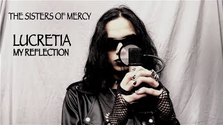 Lucretia My Reflection Sisters Of Mercy cover [upl. by Ettedanreb36]