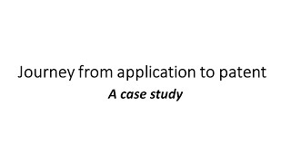 Journey from patent application to issued patent  a case study [upl. by Anivid466]