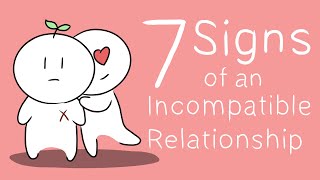 7 Signs of an Incompatible Relationship [upl. by Auohs]