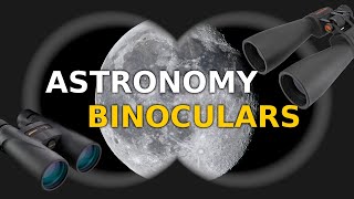 Choosing the right binoculars for astronomy [upl. by Assiluy451]