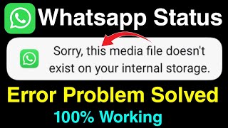 sorry this media file doesnt exist on your internal storage whatsapp status problem solved [upl. by Effy]